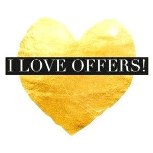 I LOVE OFFERS!!